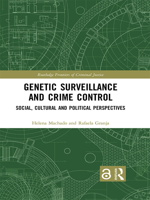 Title details for Genetic Surveillance and Crime Control by Helena Machado - Available